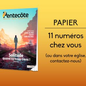 Abonnement Pentecôte papier